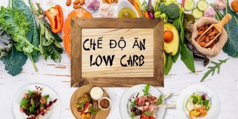 Chế Độ Ăn Kiêng Low Carb: Lợi Ích Và Cách Áp Dụng Hiệu Quả