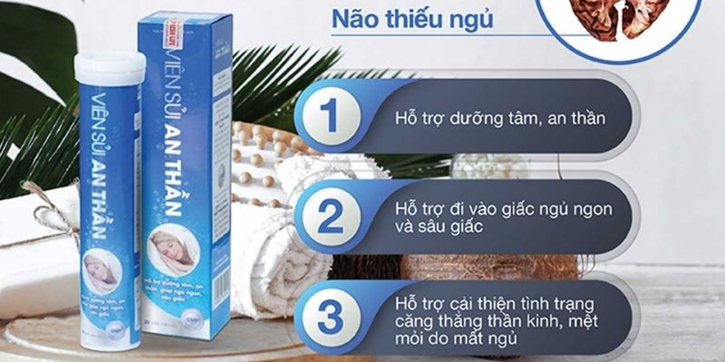 Giải đáp vấn đề “Viên sủi an thần có tác dụng gì?”