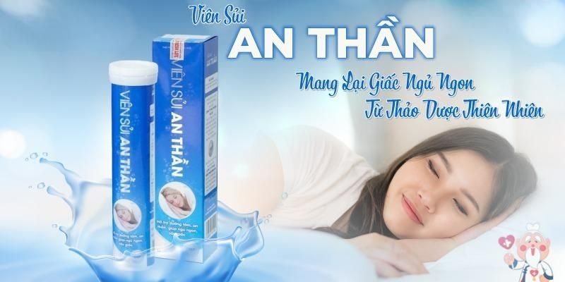 Viên Sủi An Thần Có Tác Dụng Gì, Mua Ở Đâu, Giá Bao Nhiêu?